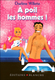 A poils les hommes&nbsp;-&nbsp;Charlène Willette