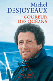 Coureur des océans&nbsp;-&nbsp;Michel Desjoyeaux