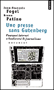 Une presse sans Gutenberg&nbsp;-&nbsp;Jean-François Fogel, Bruno Patino