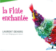 Laurent Dehors&nbsp;-&nbsp;La flûte enchantée