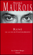 René ou la vie de Châteaubriand&nbsp;-&nbsp;André Maurois