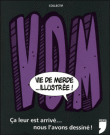 Vie de merde... illustrée