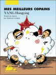 Mes meilleurs copains&nbsp;-&nbsp;Hongying Yang, Antoine Guilloppé