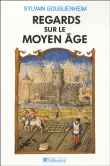 Sur le Moyen-Age&nbsp;-&nbsp;Sylvain Gouguenheim