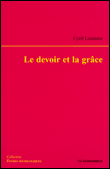 Le devoir et la grâce&nbsp;-&nbsp;Cyril Lemieux
