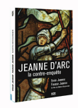 Jeanne D'Arc - La contre-enquête&nbsp;-&nbsp;Martin Meissonnier