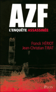 AZF, l'enquête assassinée&nbsp;-&nbsp;Franck Hériot, Jean-Christian Tirat