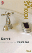 Courir à trente ans&nbsp;-&nbsp;Nicolas Rey