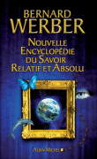 Nouvelle Encyclopédie du savoir relatif et absolu&nbsp;-&nbsp;Bernard Werber