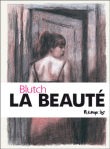 La beauté&nbsp;-&nbsp;Blutch