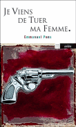 Je viens de tuer ma femmme&nbsp;-&nbsp;Emmanuel Pons