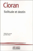 Solitude et destin&nbsp;-&nbsp;Cioran