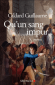 Qu'un sang impur...&nbsp;-&nbsp;Gildard Guillaume