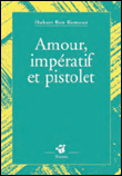 Amour, impératif et pistolet&nbsp;-&nbsp;Hubert Ben Kemoun