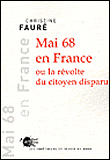 Mai 68 en France ou la révolte du citoyen disparu&nbsp;-&nbsp;Christine Fauré