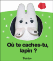 Que fais-tu petit lapin ?&nbsp;-&nbsp;Iris de Mouy