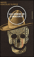 Les chiens de l'obscurité&nbsp;-&nbsp;Mario Gonzalez Suarez