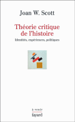 Théorie critique de l'histoire&nbsp;-&nbsp;Joan Wallach Scott