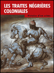 La traite négrière coloniale&nbsp;-&nbsp;Marcel Dorigny, Max Jean Zins