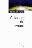 A l'angle du renard&nbsp;-&nbsp;Fabienne Juhel