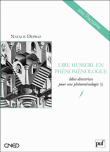 Lire Husserl en phénoménologue&nbsp;-&nbsp;Nathalie Depraz