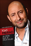 Kad Mérad, je crois que je peux voler&nbsp;-&nbsp;Annie Réval, Bernard Réval
