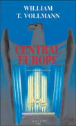 Central Europe&nbsp;-&nbsp;William T. Vollmann