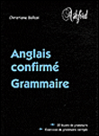 Anglais confirmé grammaire&nbsp;-&nbsp;Christiane Ballasi