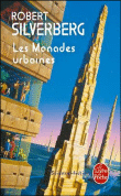 Les monades urbaines&nbsp;-&nbsp;Robert Silverberg