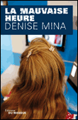 La mauvaise heure&nbsp;-&nbsp;Denise Mina
