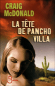La tête de Pancho Villa&nbsp;-&nbsp;Craig McDonald