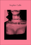 Prenez soin de vous&nbsp;-&nbsp;Sophie Calle