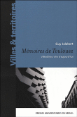 M�moires de Toulouse, 1938-2008 : ville d'hier, ville d'aujourd'hui