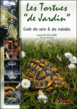 Les tortues de jardin, guide des soins et des maladies