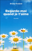 Regarde-moi quand je t'aime&nbsp;-&nbsp;Bruno Godard