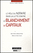 Le r�le du notaire dans la lutte contre le blanchiment d'argent