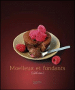 Moelleux et fondants&nbsp;-&nbsp;Catherine Moreau, Natacha Nikouline