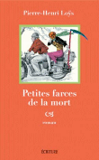 Petites farces de la mort&nbsp;-&nbsp;Pierre-Henri Loys