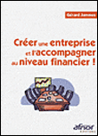 Créer une entreprise et l'accompagner au niveau financier&nbsp;-&nbsp;Gérard Jammes