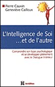 L'intelligence de soi et de l'autre faire entrer en synergie&nbsp;-&nbsp;Pierre Cauvin, Geneviève Cailloux