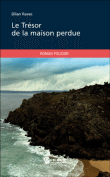 Le trésor de la maison perdue&nbsp;-&nbsp;Dilan Ravec