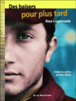 Des baisers pour plus tard&nbsp;-&nbsp;Rose Lagercrantz