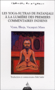 Les yoga-sutra de Patanjali � la lumi�re des premiers commentaires indiens