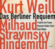 Kurt Weill, Darius Milhaud, Igor Stravinski&nbsp;-&nbsp;Requiem Berlinois - Guerre et paix