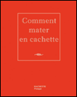 Comment mater en cachette&nbsp;-&nbsp;S. Mikhailoff