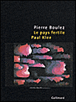 Le Pays fertile&nbsp;-&nbsp;Pierre Boulez, Paule Thévenin