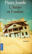 L'heure et l'ombre&nbsp;-&nbsp;Pierre Jourde