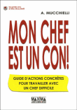 Mon chef est un con&nbsp;-&nbsp;Alex Mucchielli