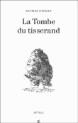 La tombe du tisserand&nbsp;-&nbsp;Seumas O'kelly