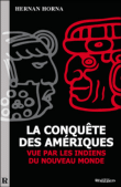 La conquête des Amériques&nbsp;-&nbsp;Hernan Horna